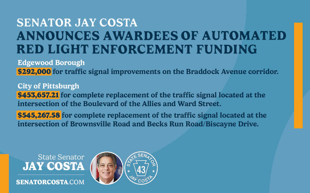 State Senator Jay Costa Celebrates PennDOT’s Automated Red Light Enforcement Dollars to Benefit 43rd District
