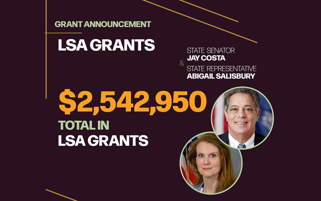 Costa, Representative Abigail Salisbury Announce LSA Grant Awards Totaling over $2.5 Million