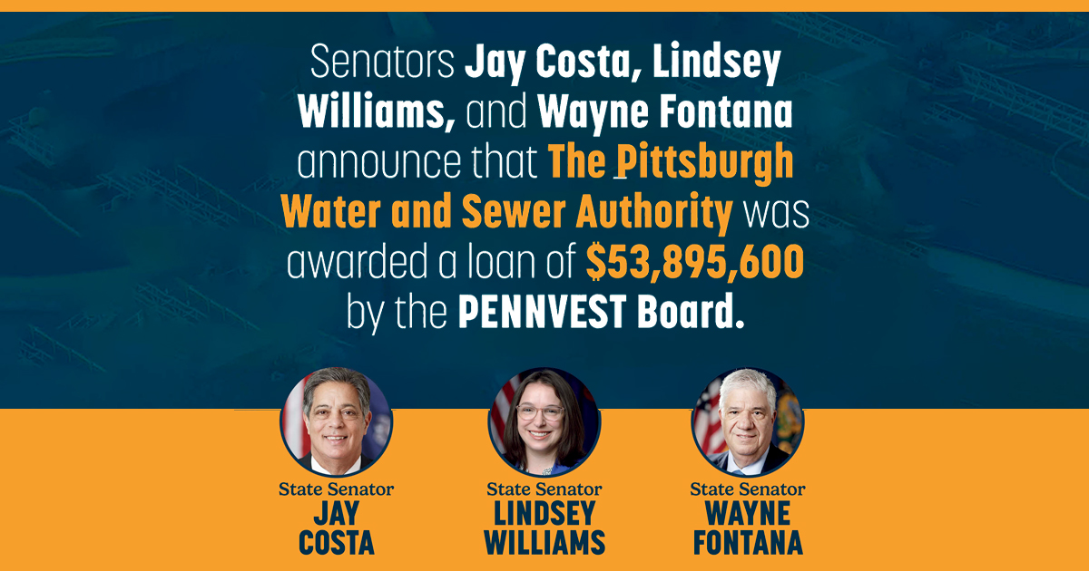 Senators Jay Costa, Lindsey Williams, and Wayne Fontana Announce over $53 Million in PENNVEST Funding for Allegheny County
