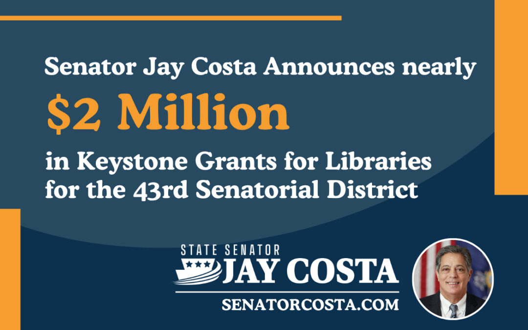 Jay Costa Announces Nearly $2 Million in Keystone Grants for Libraries in the 43rd District